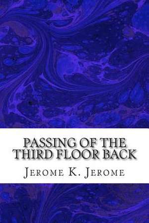 Passing of the Third Floor Back de Jerome K. Jerome