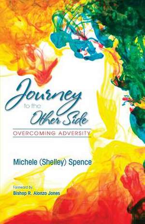 Journey to the Other Side de Michele (Shelley) Spence