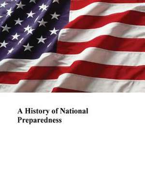 A History of National Preparedness de U. S. Department of Homeland Security