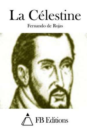 La Celestine de Fernando de Rojas