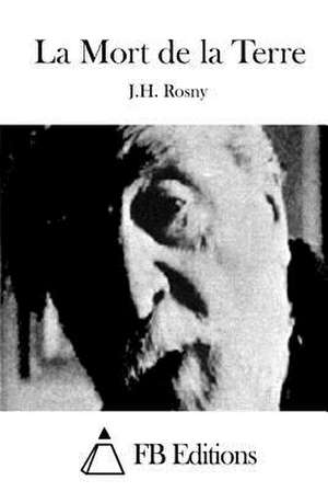 La Mort de La Terre de J. H. Rosny