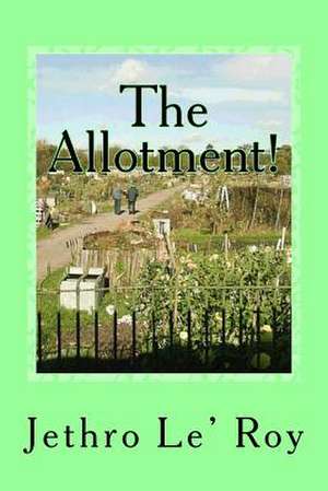 The Allotment! de Jethro Le' Roy