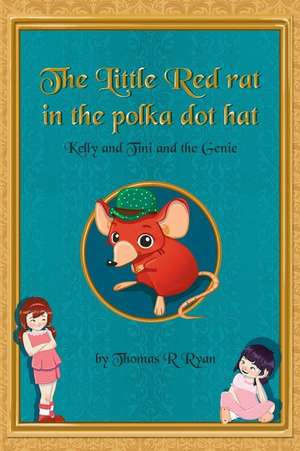 The Little Red Rat in the Polka Dot Hat de Thomas R. Ryan