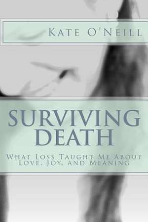 Surviving Death de Kate O'Neill