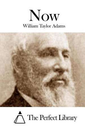 Now de William Taylor Adams