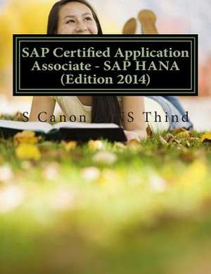 SAP Certified Application Associate - SAP Hana (Edition 2014) de S. Canon