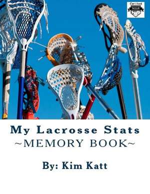 My Lacrosse STATS de Kim Katt