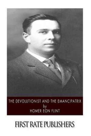 The Devolutionist and the Emancipatrix de Homer Eon Flint