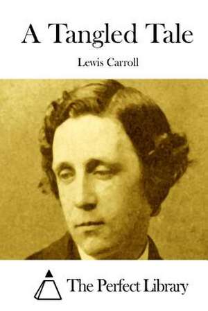 A Tangled Tale de Lewis Carroll