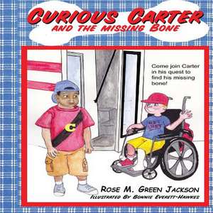 Curious Carter and the Missing Bone de Rose M. Green Jackson