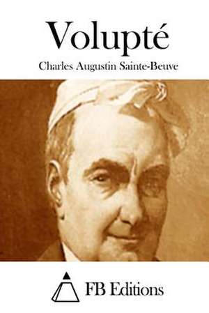 Volupte de Charles Augustin Sainte-Beuve