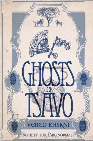 Ghosts of Tsavo de Mrs Vered Ehsani