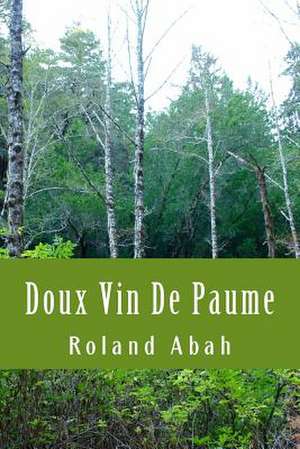 Doux Vin de Paume de Roland Abah