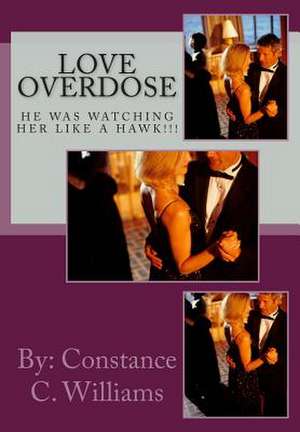 Love Overdose de MS Constance C. Williams