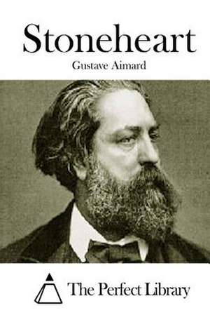 Stoneheart de Gustave Aimard