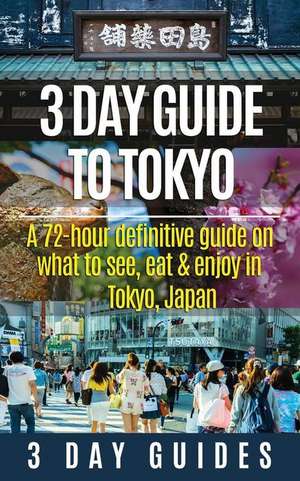 3 Day Guide to Tokyo de 3. Day City Guides