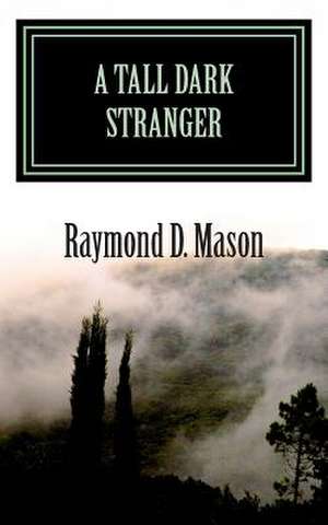 A Tall Dark Stranger de Raymond D. Mason