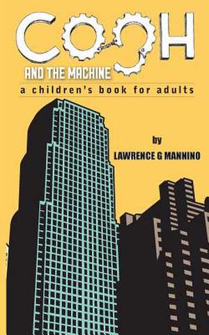 Cogh and the Machine de Lawrence G. Mannino