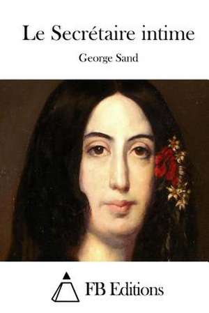 Le Secretaire Intime de George Sand