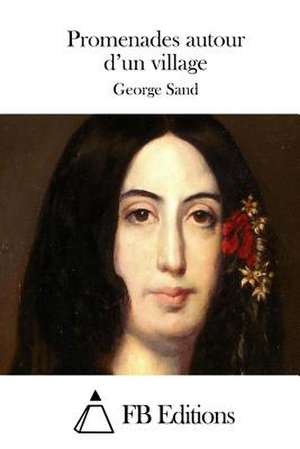 Promenades Autour D'Un Village de George Sand