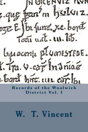 Records of the Woolwich District Vol. I de MR W. T. Vincent