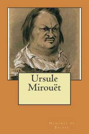 Ursule Mirouet de Honore De Balzac