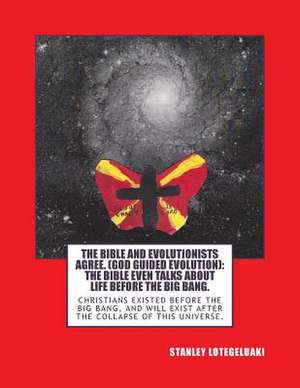 The Bible and Evolutionists Agree. (God Guided Evolution) de MR Stanley Ole Lotegeluaki