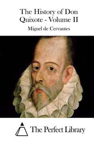 The History of Don Quixote - Volume II de Miguel De Cervantes