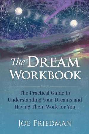 The Dream Workbook de Joe Friedman