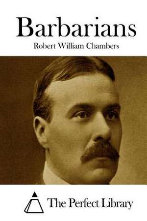 Barbarians de Robert William Chambers