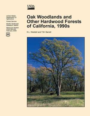 Oak Woodlands and Other Hardwood Forest of California, 1990s de U S Dept of Agriculture