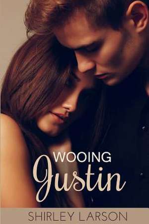 Wooing Justin de Shirley Larson