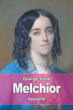 Melchior de George Sand