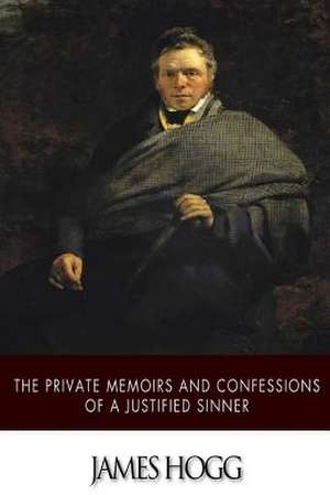 The Private Memoirs and Confessions of a Justified Sinner de James Hogg