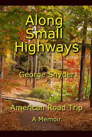 Along Small Highways de George Snyder