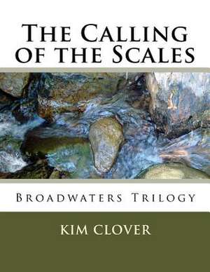 The Calling of the Scales de Kim Clover