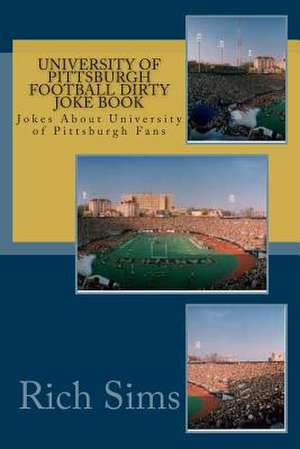 University of Pittsburgh Football Dirty Joke Book de Rich Sims