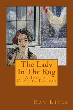 The Lady in the Rug de MR Ray Rivas