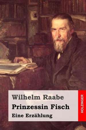 Prinzessin Fisch de Wilhelm Raabe