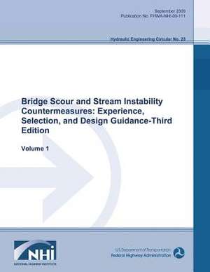 Bridge Scour and Stream Instability Countermeasures de U. S. Department of Transportation