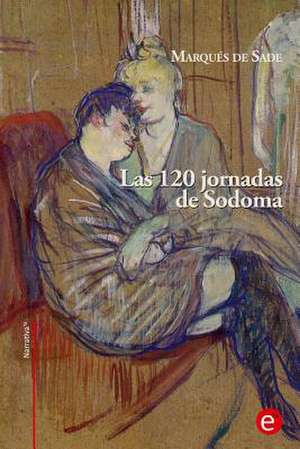 Las 120 Jornadas de Sodoma de Marques de Sade