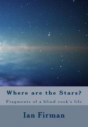 Where Are the Stars de Ian Firman