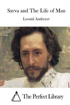 Savva and the Life of Man de Leonid Andreyev