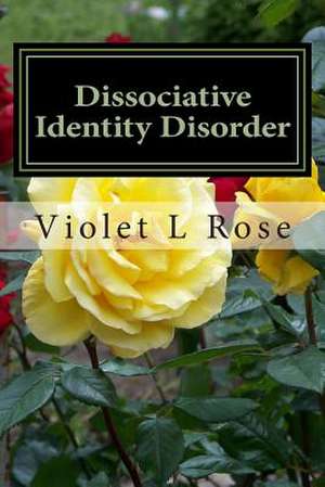 Dissociative Identity Disorder de Violet L. Rose