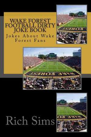 Wake Forest Football Dirty Joke Book de Rich Sims