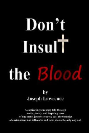 Don't Insult the Blood de MR Joseph Lawrence