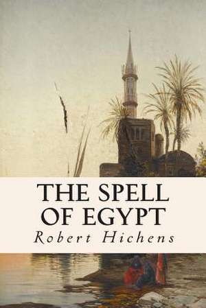 The Spell of Egypt de Robert Hichens