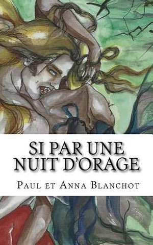 Si Par Une Nuit D'Orage de Paul Blanchot