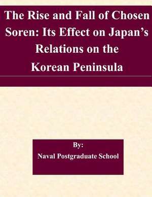 The Rise and Fall of Chosen Soren de Naval Postgraduate School