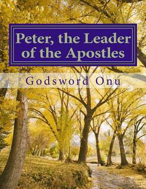 Peter, the Leader of the Apostles de Onu, Apst Godsword Godswill